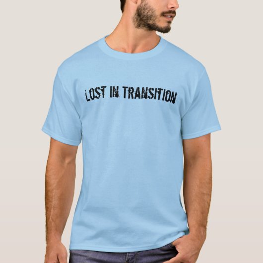 T-shirt Perdu dans la transition (Devant)
