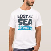 T-shirt Perdu en mer ne me gêne pas voyage de croisière (Devant)