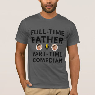T-shirt Père à plein temps, comique à temps partiel