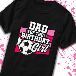 T-shirt Père de Birthday Girl Girl Soccer Anniversaire Pèr
