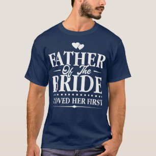 T-shirt Père De La Mariée J'Ai Aimé Sa Première Mariée