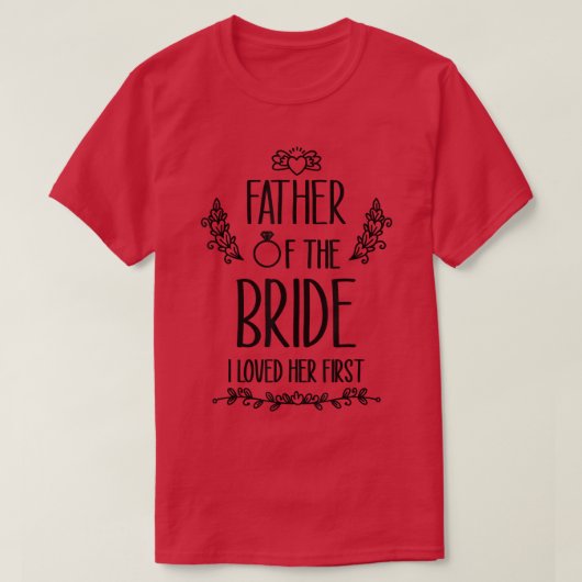 T-shirt Père de la mariée je l'ai aimée en premier 209 (Design devant)