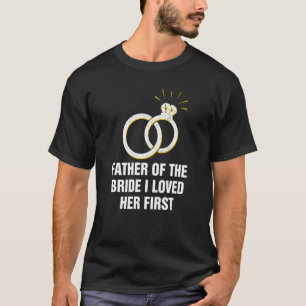 T-shirt Père de la mariée Je l'aimais d'abord la mariée Es