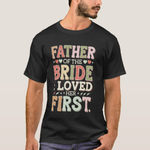 T-shirt Père de la mariée je l'aimais en premier