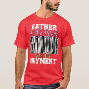 T-shirt Père de la mariée Scan pour paiement Réception de 