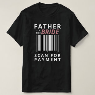T-shirt Père de la mariée, scannez pour payer, mariage drô