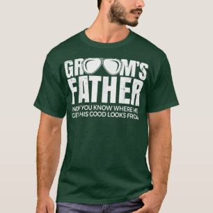 T-shirt Père Du Marié Maintenant Vous Savez Où Il Obtient 