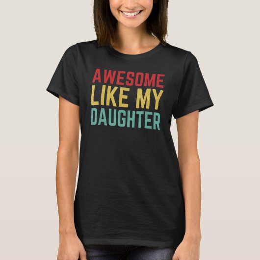 T-shirt Père Jour De Fille Femme Awesome Comme Mon Daug (Devant)