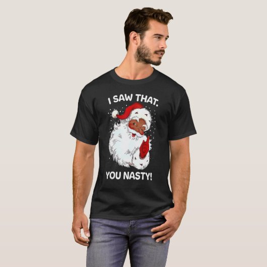 T-shirt Père Noël A Vu Que Vous Disiez Nasty Noël Rétro (Devant entier)
