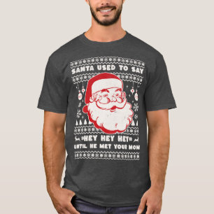 T-shirt Père Noël avait l'habitude de dire qu'ils étaient