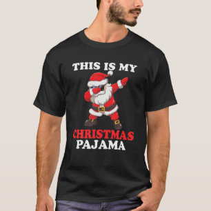 T-shirt Père Noël Dabbing C'Est Mon Pyjama De Noël