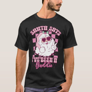 T-SHIRT PÈRE NOËL DIT QUE J'AI ÉTÉ UN MAL