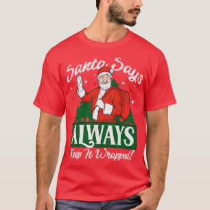 T-shirt Père Noël Dit Qu'Il Reste Enveloppé Sale Père Noël