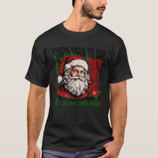T-shirt Père Noël Drôle Dit Hey Hey Ho Ho Big Nick