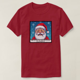 T-shirt Père Noël en pleurs Noël drôle de Noël