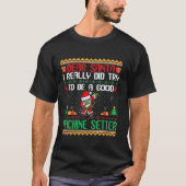 T-shirt Père Noël Essaie d'être un bon créateur de machine (Devant)
