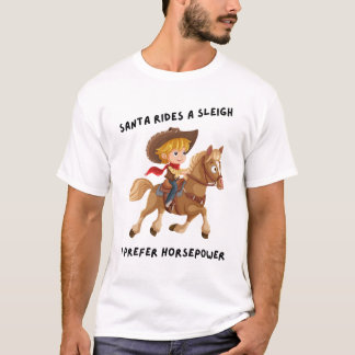 T-shirt Père Noël fait un traîneau. Je préfère le cheval