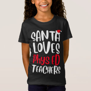 T-Shirt Père Noël Loves Phys ED Enseignants Noël mignon