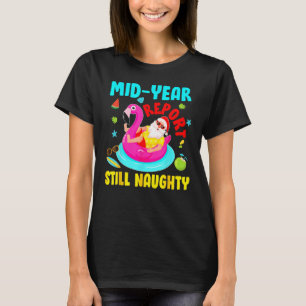 T-shirt Père Noël Mid Year Report Toujours Naughty Christm