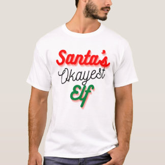 T-shirt Père Noël Okayest Elf | Noël drôle