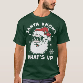 T-shirt Père Noël sait ce qu'il y a de drôle Noël Père Noë