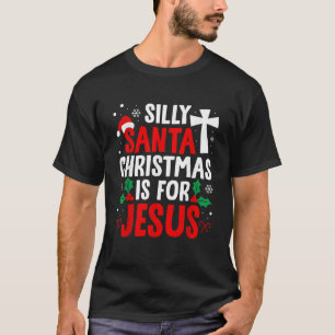 T-shirt Père Noël Silly Noël est pour l'Humour de Noël de
