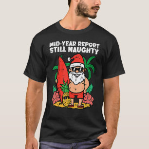 T-shirt Père Noël Surfer Mid Year Report Toujours Naughty