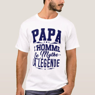 T-shirt Père - Papa, l'Homme, le Mythe, la Légende