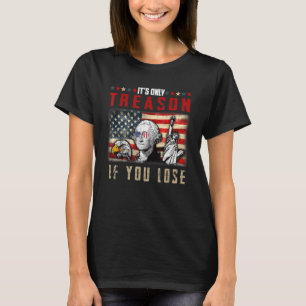 T-shirt Pères fondateurs C'est seulement la trahison si vo