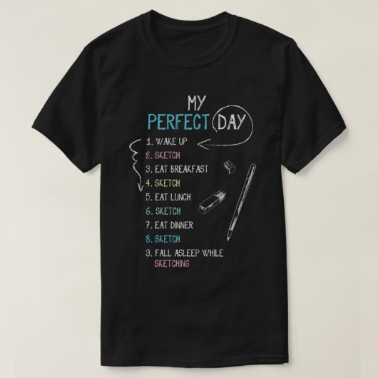 T-shirt Perfect Day Sketching  Funny Sketch, Draw for Arti (Design devant)