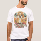 T-shirt Perfect Gift for Dog Lovers – Stay Pawsitive (Devant)