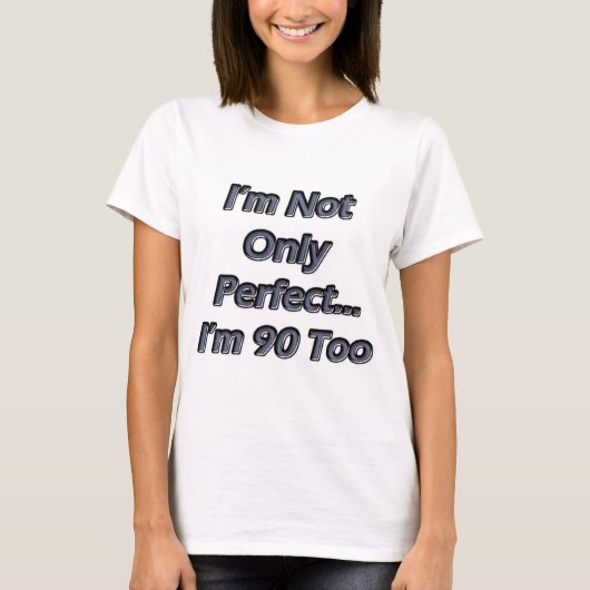 T-shirt Perfectionnez 90 ans (Devant)