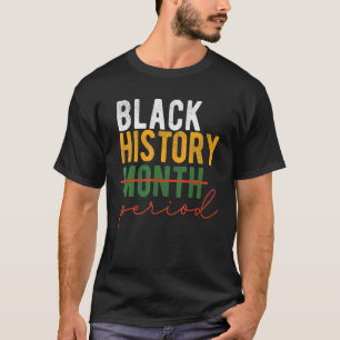 T-shirt Période du mois de l'histoire des noirs Black Prid