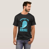 T-shirt Permis de jeu de baleines à Krill (Devant entier)