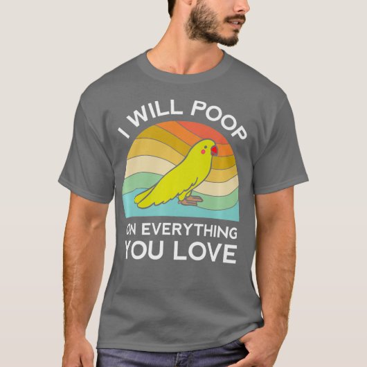 T-shirt Perroquet Drôle Je Poindrai Sur Tout Ce Que Vous A (Devant)