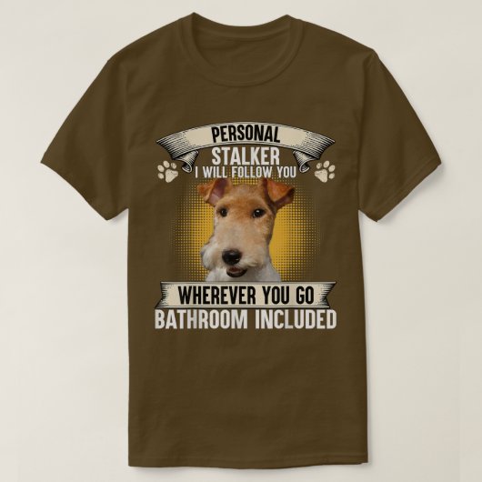 T-shirt Personal Stalker I Will Follow You Wire Fo Terrier (Design devant)