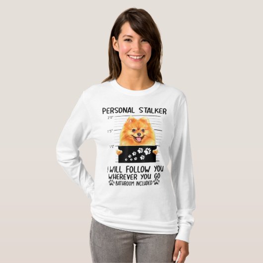 T-shirt Personal Stalker Pomeranian Chien Je vous suivrai (Devant entier)