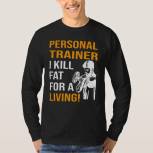 T-shirt Personal Trainer Je tue la graisse pour un vivant
