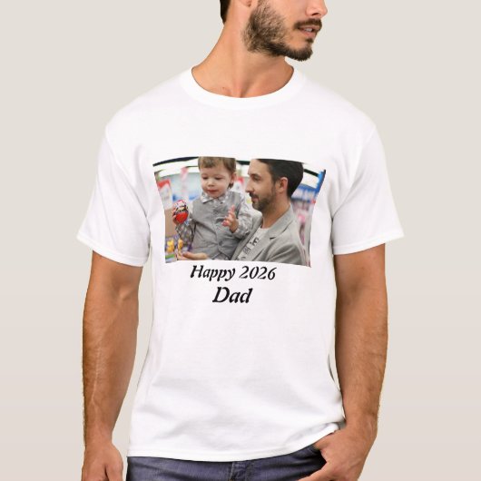 T-shirt Personalised happy 2026 Dad Photo (Devant)