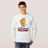 T-shirt Personnalisable Busy Morning avec Croissant (Devant entier)