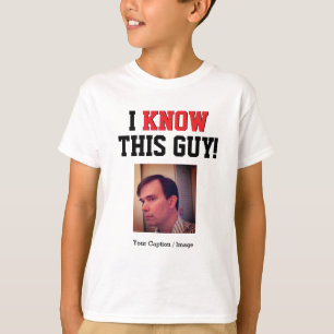 T-shirt Personnalisable Je Connais Ce Type