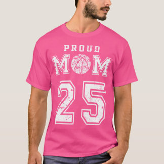 T-shirt Personnalisé Fier Basketball Maman Numéro 25 Perso