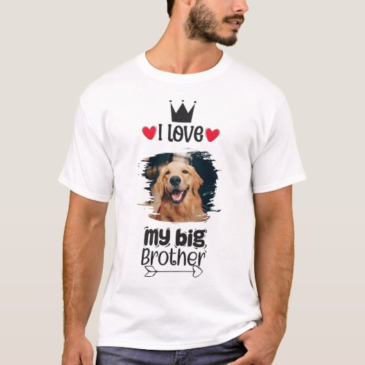T-shirt Personnalisé J'aime mon chien Big Brother Photo (Devant)