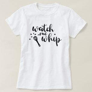 T-Shirt Personnalisé Watch Me Whip