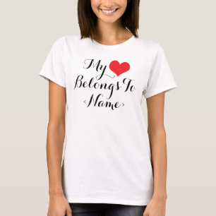 T-shirt Personnalisez Mon cœur appartient à <Name>