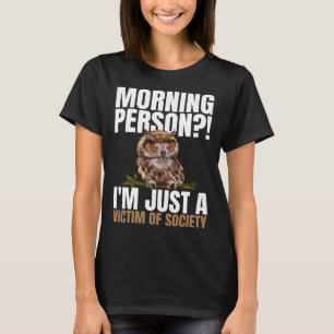 T-shirt Personne du matin Je suis juste une victime de la