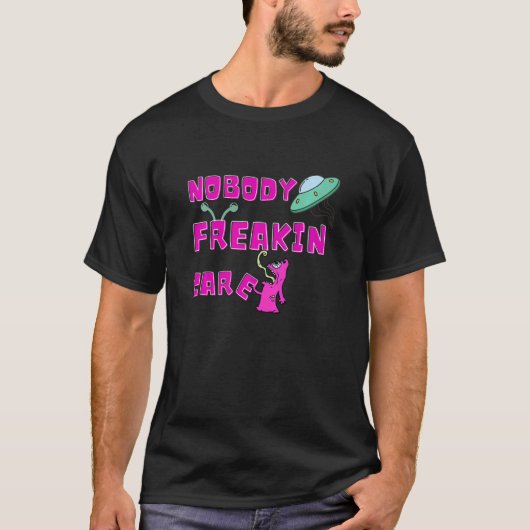 T-shirt Personne Freakin Cares Alien Ufo (Devant)