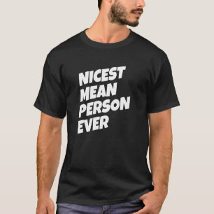 T-shirt Personne la plus méchante la plus gentille Citatio