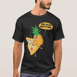 T-shirt Personne N'A Besoin De Connaître L'Ananas Pizza Su