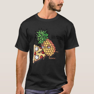 T-shirt Personne n'a besoin de connaître Pizza Pineapple